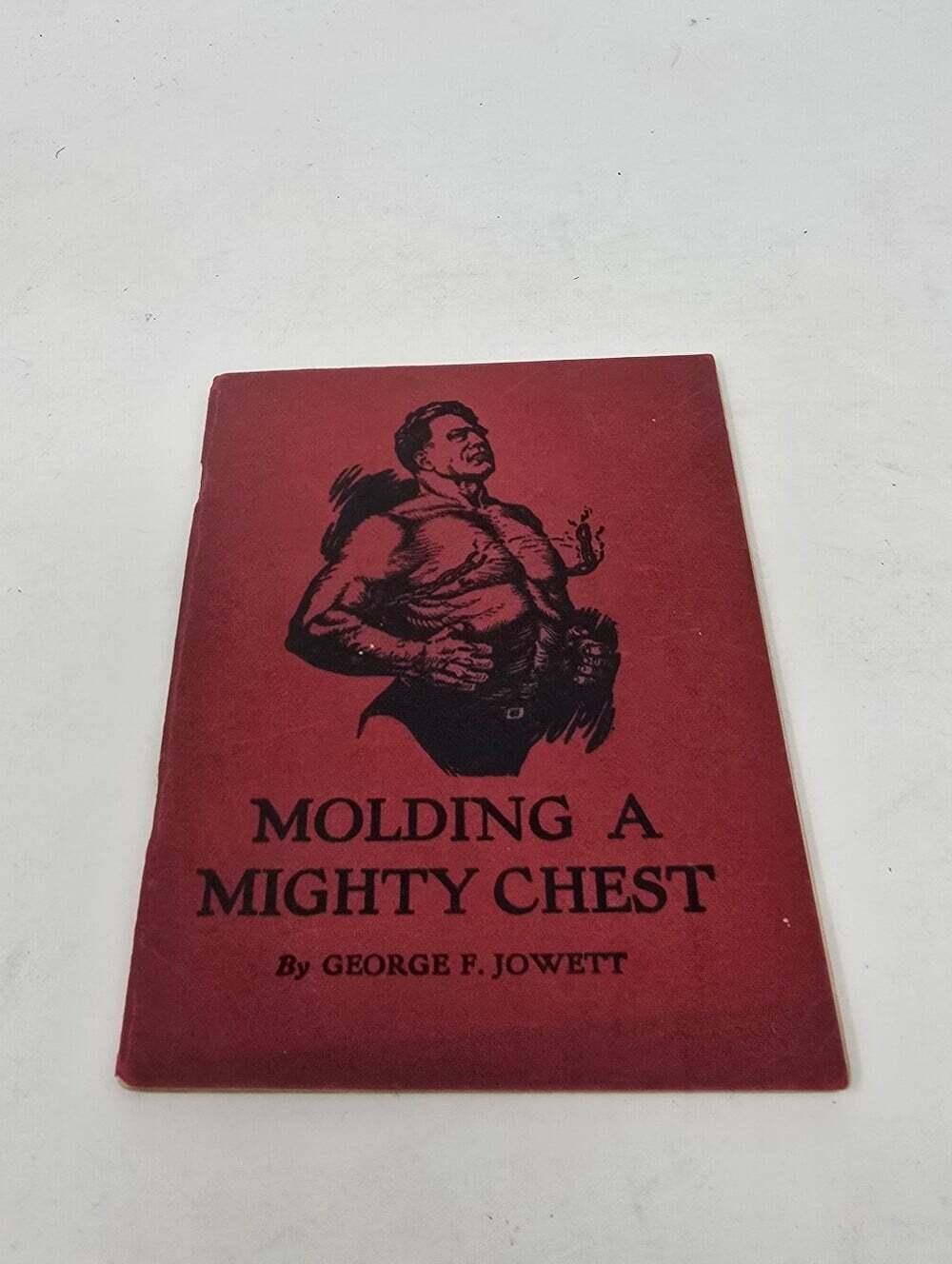 Molding A Mighty Chest by George F. Jowett 1932 Jowett Institute Of Physical Clt